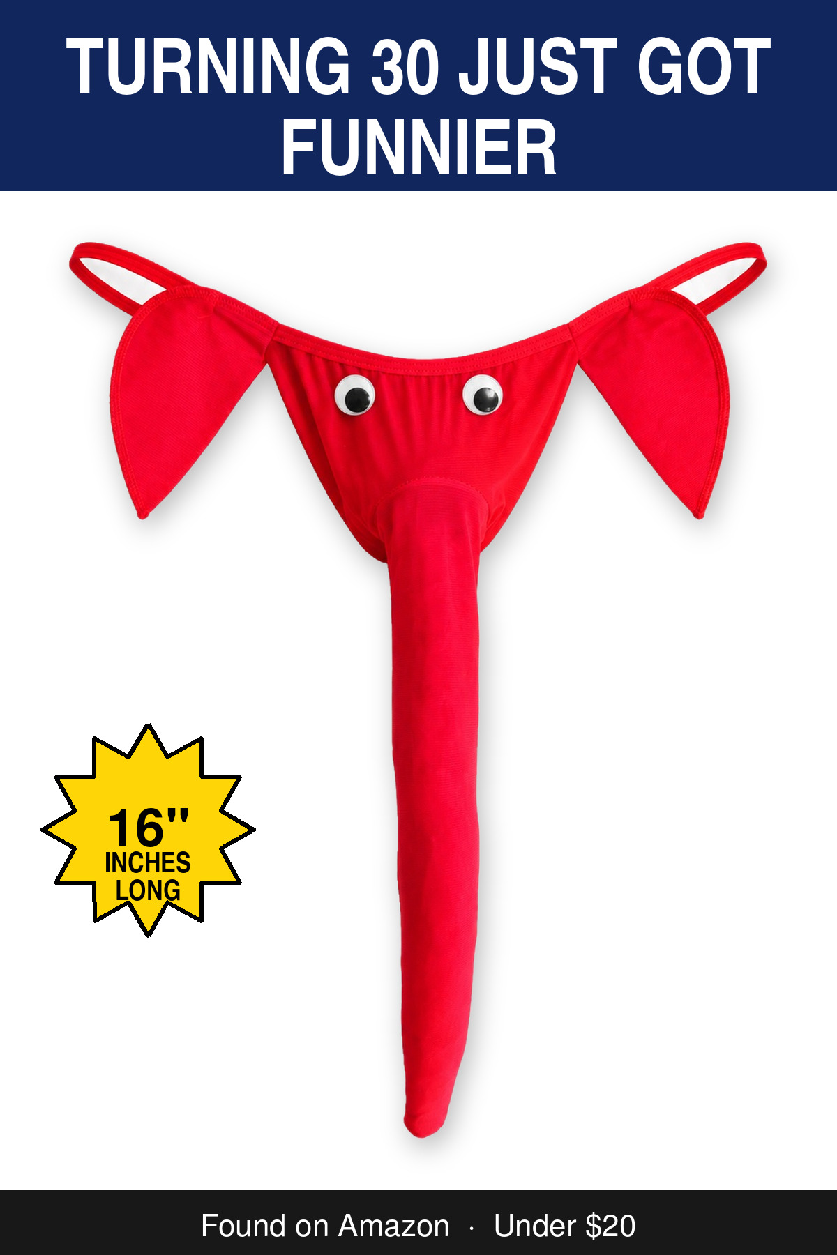 Turning 30 Just Got Funnier - novelty elephant underwear gag gift, 16 inches long