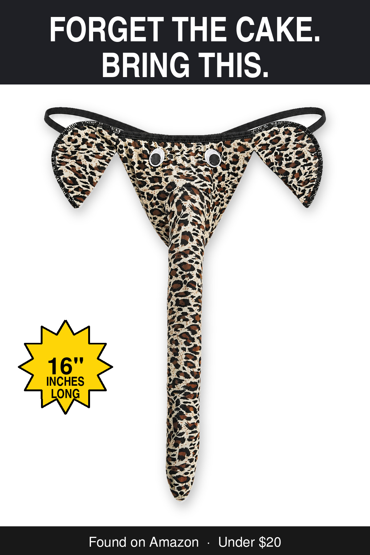 Forget the Cake. Bring This. - novelty elephant underwear gag gift, 16 inches long