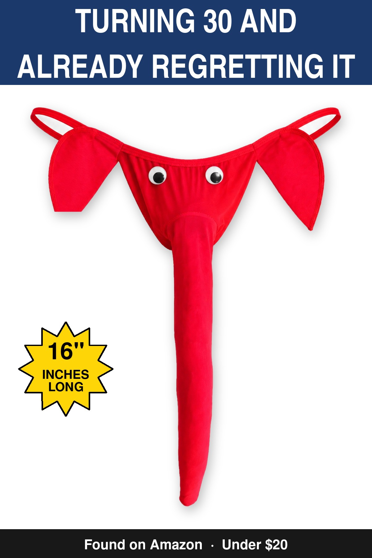 Turning 30 And Already Regretting It - novelty elephant underwear gag gift, 16 inches long
