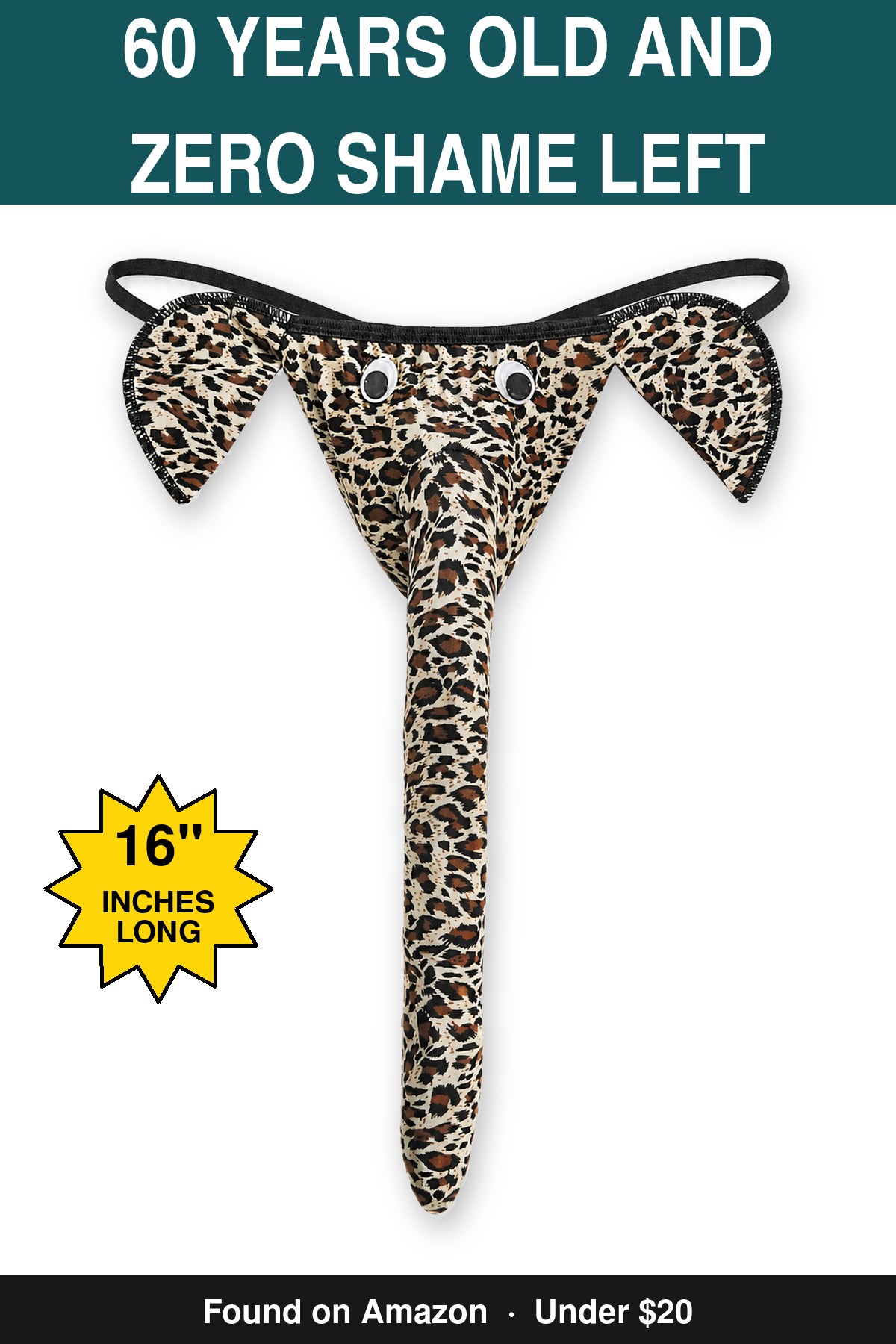 60 Years Old And Zero Shame Left - novelty elephant underwear gag gift, 16 inches long