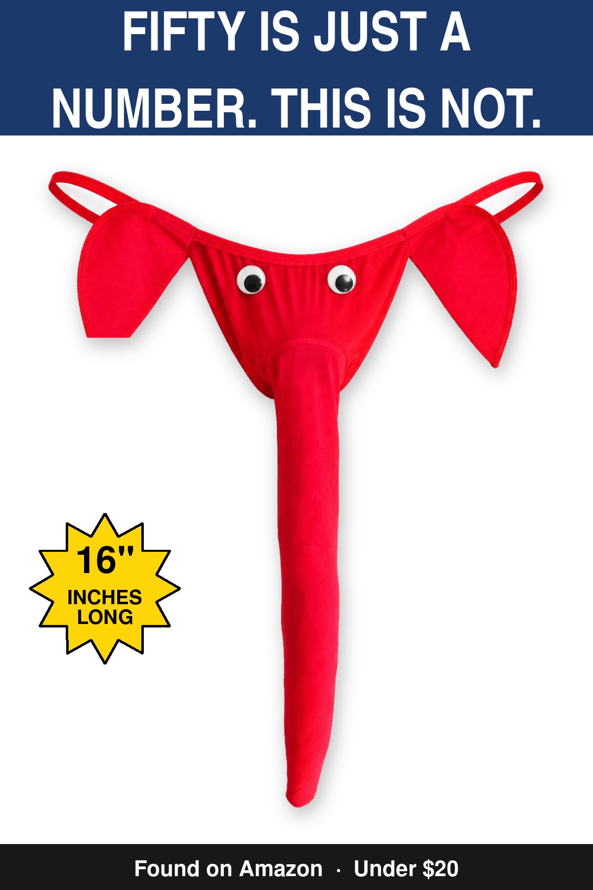 Fifty Is Just A Number. This Is Not. - novelty elephant underwear gag gift, 16 inches long