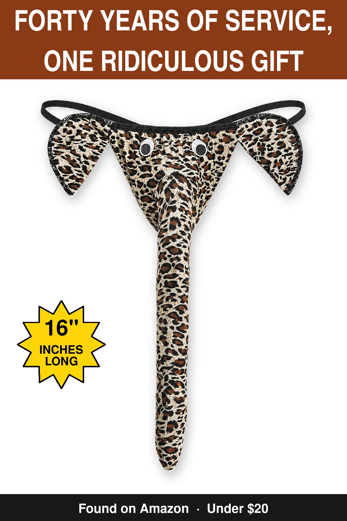 Forty Years Of Service, One Ridiculous Gift - novelty elephant underwear gag gift, 16 inches long